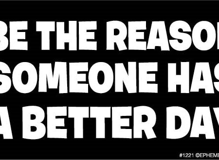 Be The Reason Someone Has A Better Day Bumper Sticker Supply