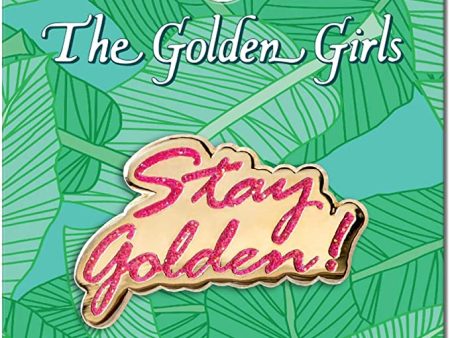 Golden Girls Stay Golden Enamel Pin For Discount