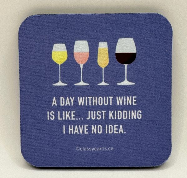 Day Without Wine Is Like I Have No Idea Coaster Online now