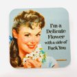 I m A Delicate Flower With A Side Of Fuck You Coaster For Cheap