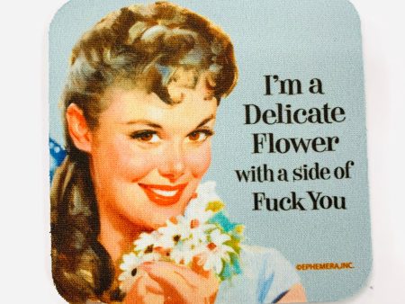 I m A Delicate Flower With A Side Of Fuck You Coaster For Cheap