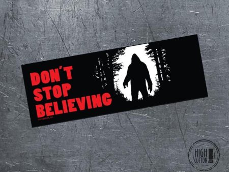 Don t Stop Believing Bigfoot Magnetic Bumper Sticker Online Sale