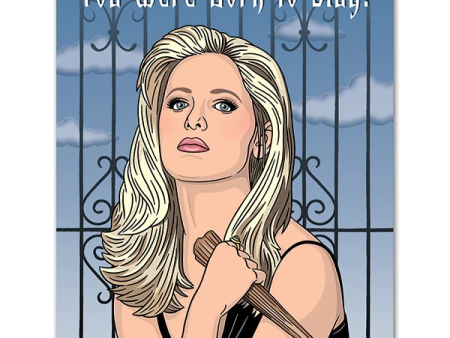 Card Born To Slay Buffy Birthday Online Hot Sale