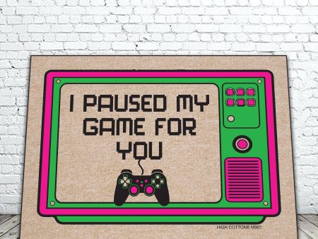 I Paused My Game For You Doormat on Sale