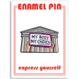 My Body My Choice Enamel Pin Discount