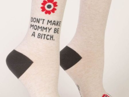 Don t Make Mommy Be A Bitch Women s Socks Supply