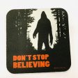 Don t Stop Believing Bigfoot Coaster Fashion