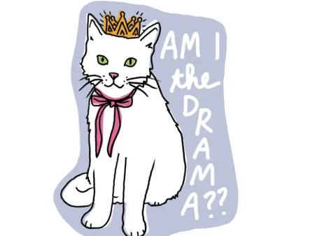 Am I The Drama Cat?? Sticker Sale