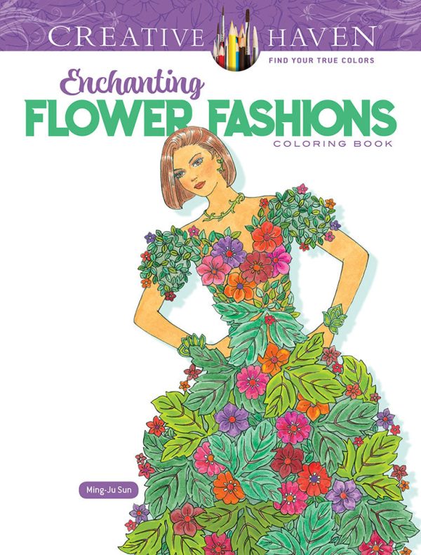 Enchanting Flower Fashion Coloring Book Creative Haven Discount