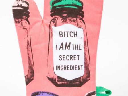 Bitch I Am The Secret Ingredient Oven Mitt Online