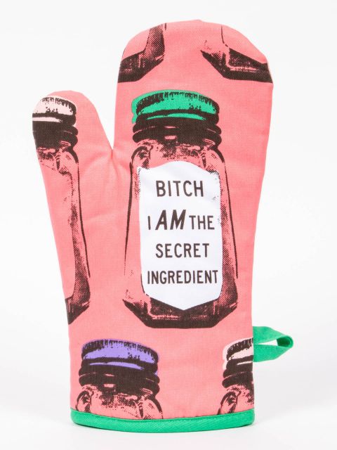 Bitch I Am The Secret Ingredient Oven Mitt Online